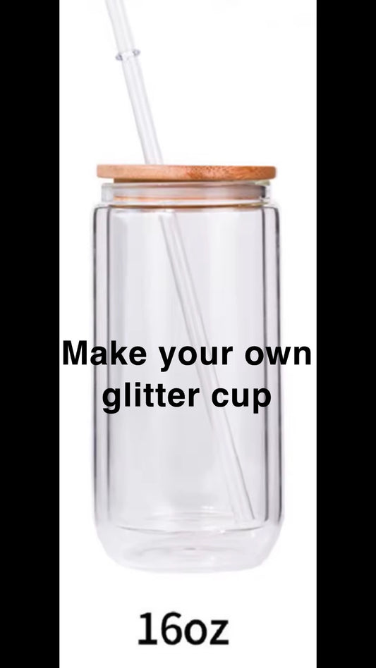 Make Your Own Glitter Cup- Read Description